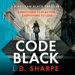 Code Black : The unputdownable high-octane international spy thriller - L. D. Sharpe