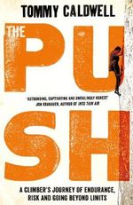 The Push - Tommy Caldwell