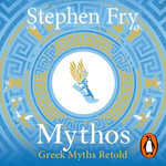 Mythos : The Greek Myths Retold - Stephen Fry