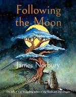Following the Moon : A beautifully illustrated tale from the author of Big Panda and Tiny Dragon - James Norbury