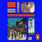The Samurai Detectives : Volume 1 - Kenichiro Thomson
