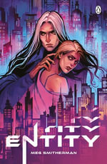 Entity : A provocative dark sci-fi romance exploring power, humanity and the dangerous thrill of forbidden desire - Meg Smitherman