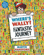 Where's Wally? The Fantastic Journey : Where's Wally Series : Book 3 - Martin Handford