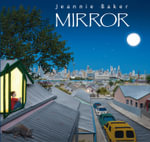 Mirror : Winner of the Children's Book Council of Australia Awards : Picture Book of the Year  2011 - Jeannie Baker