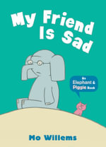 My Friend Is Sad : Elephant and Piggie : Elephant and Piggie - Mo Willems