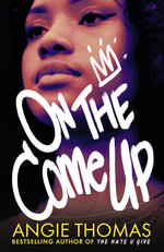 On the Come Up : From the author of The Hate U Give - Angie Thomas