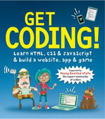 Get Coding! Learn HTML, CSS, and JavaScript and Build a Website, App, and Game - Young Rewired State
