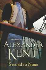 Second To None : Richard Bolitho - Alexander Kent
