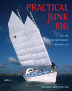 Practical Junk Rig : Design, Aerodynamics and Handling - H.G. Hasler