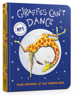 Giraffes Can't Dance Cased Board Book : Giraffes Can't Dance - Giles Andreae
