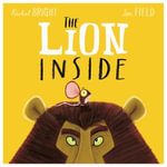 The Lion Inside : From The World of Rachel Bright & Jim Field - Bill Nighy