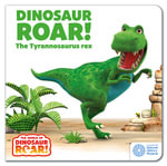 Dinosaur Roar! The Tyrannosaurus Rex : The World of Dinosaur Roar! - Peter Curtis