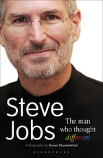 Steve Jobs The Man Who Thought Different - Karen Blumenthal