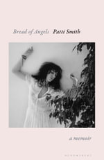 Bread of Angels - Patti Smith