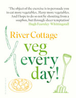River Cottage Veg Every Day! - Hugh Fearnley-Whittingstall