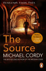 The Source : A breathtaking and gripping thriller that will keep you on the edge of your seat - Michael Cordy