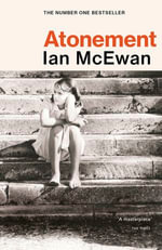 Atonement : Discover the modern classic that has sold over two million copies. - Ian McEwan