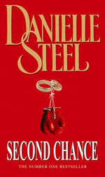 Second Chance : A dazzling tale of misadventures and instant attraction from the No.1 bestselling author - Danielle Steel