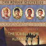 The Scribes from Alexandria : Book 15 - Caroline Lawrence