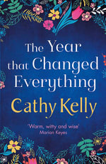The Year that Changed Everything : A brilliantly uplifting read from the #1 bestseller - Cathy Kelly