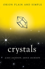 Crystals : Orion Plain and Simple - Cass Jackson