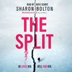 The Split : A chilling, pulse-racing, emotionally-charged thriller about a woman on the run from the man she loves... - Katie Scarfe