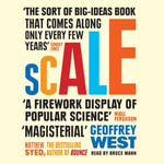 Scale : The Universal Laws of Life and Death in Organisms, Cities and Companies - Geoffrey West