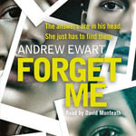 Forget Me : A gripping, thought-provoking and emotional speculative thriller - Andrew Ewart