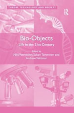 Bio-Objects : Life in the 21st Century - Niki Vermeulen