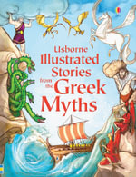 Illustrated Stories from the Greek Myths : Usborne Illustrated Stories - Russell Punter