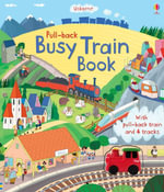 Pull-Back Busy Train : Pull-back books - Fiona Watt