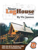 Your Log House : The On-Site Manual for the Do-It-Yourselfer - Vic Janzen