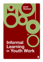 Informal Learning in Youth Work - Janet Batsleer