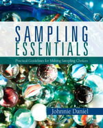 Sampling Essentials : Practical Guidelines for Making Sampling Choices - Johnnie N. Daniel