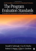 The Program Evaluation Standards : A Guide for Evaluators and Evaluation Users - Donald B. Yarbrough