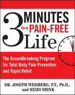 3 Minutes to a Pain-Free Life : The Groundbreaking Program for Total Body Pain Prevention and Rapid Relief - Joseph Weisberg