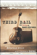 Third Rail : The Poetry of Rock and Roll - Jonathan Wells