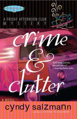 Crime and Clutter : Friday Afternoon Club Mystery - Cyndy Salzmann
