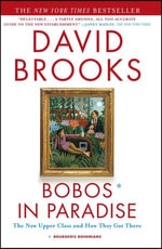 Bobos in Paradise : The New Upper Class and How They Got There - David Brooks