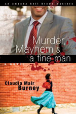Murder, Mayhem & a Fine Man : An Amanda Bell Brown Mystery - Claudia Mair Burney