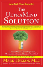 The UltraMind Solution : Fix Your Broken Brain by Healing Your Body First - Dr. Mark Hyman