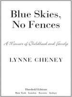 Blue Skies, No Fences : A Memoir of Childhood and Family - Lynne Cheney