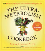 The UltraMetabolism Cookbook : 200 Delicious Recipes that Will Turn on Your Fat-Burning DNA - Dr. Mark Hyman