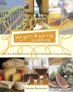 the girl & the fig cookbook : More than 100 Recipes from the Acclaimed California Wine Country Restaurant - Sondra Bernstein