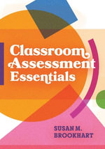 Classroom Assessment Essentials - Susan M. Brookhart