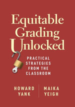 Equitable Grading Unlocked : Practical Strategies from the Classroom - Howard Yank