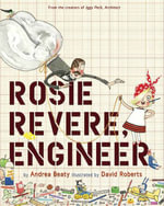 Rosie Revere, Engineer : The Questioneers - Andrea Beaty