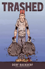 Trashed : A Graphic Novel - Derf Backderf