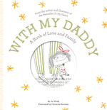 With My Daddy : A Book of Love and Family - Jo Witek