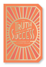 The Truth About Success : Quote Gift Book - Abrams Noterie